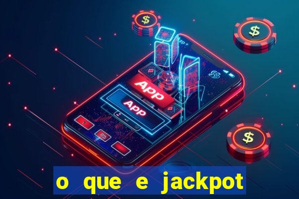 o que e jackpot no jogo do tigre